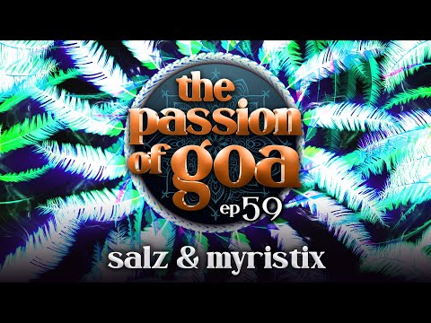 The Passion Of Goa #59 w/  Salz & Myristix