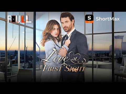 📺【FULL】 Love at First Sight | ShortMax - Watch Dramas & Show