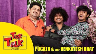 Tick Talk with Sakthi FtPugazh & Chef Venkates