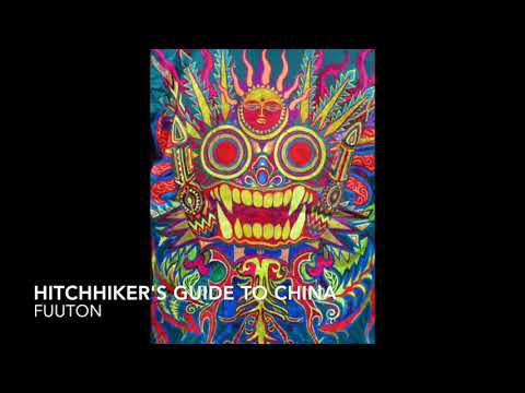 Fuuton - Hitchhiker's Guide to China