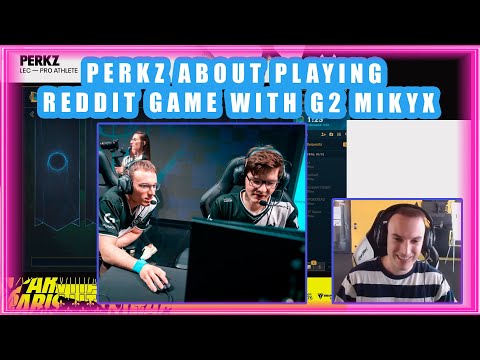 VIT Perkz About Playing REDDIT Game With G2 MIKYX  👀