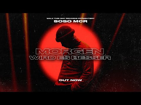 SOSO MCR - MORGEN WIRD ES BESSER (prod. by FAYZEN) [Official Video] 4k