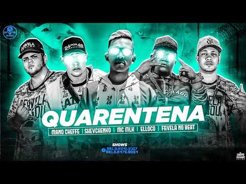 SHEVCHENKO E ELLOCO, MANO CHEFFE, FAVELA NO BEAT FEAT. MC MLK - QUARENTENA