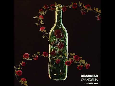 Disarstar x Evangelia x The Cratez - Miss You (Jeff Sturm Remix) BOOTLEG