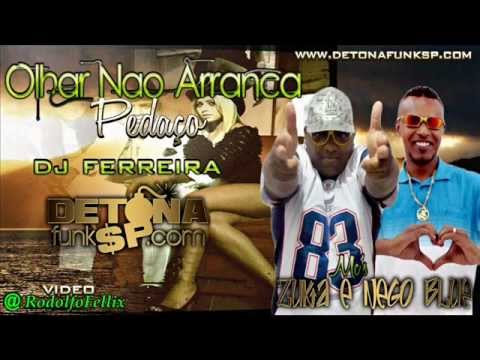 Mc Zuka Part Mc Nego Blue - Olhar Não Arranca Pedaço ♫♪ 'Dj Ferreira' 2012