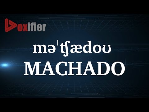 How to Pronunce Machado in English - Voxifier.com