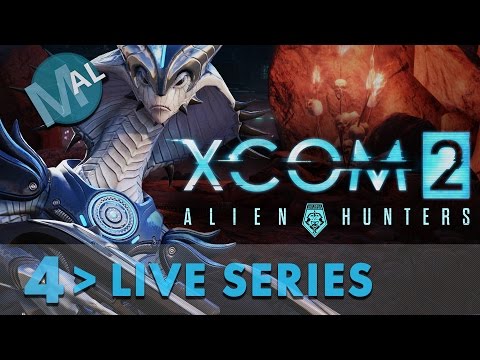 XCOM 2 ALIEN HUNTERS! | LIVE SERIES SATURDAYS! | LET'S PLAY | PART 4