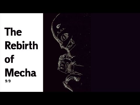 REBIRTH OF MECHA 9/9: REALISM IS JUST NOT THAT POPULAR...