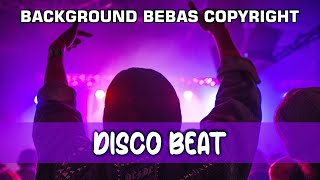 Disco Beat Background Music No Copyright  Musik Be