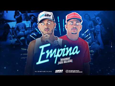 BRABINHO E DUDU BOLADÃO - EMPINA - MÚSICA NOVA 2018