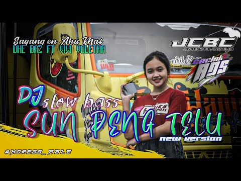 DJ SUN PENG TELU (3) °Dhe Baz ft ViVi • Slow Bass