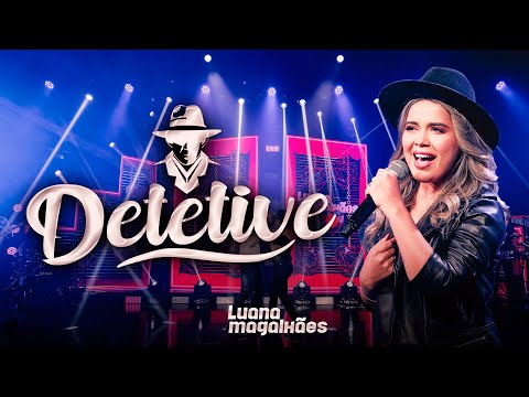 Luana Magalhães - DETETIVE (Clipe Oficial)