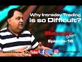 Why Intraday Trading is so Difficult ? ( In Hindi) || Bazaar Bites Episode-18 || Sunil Minglani