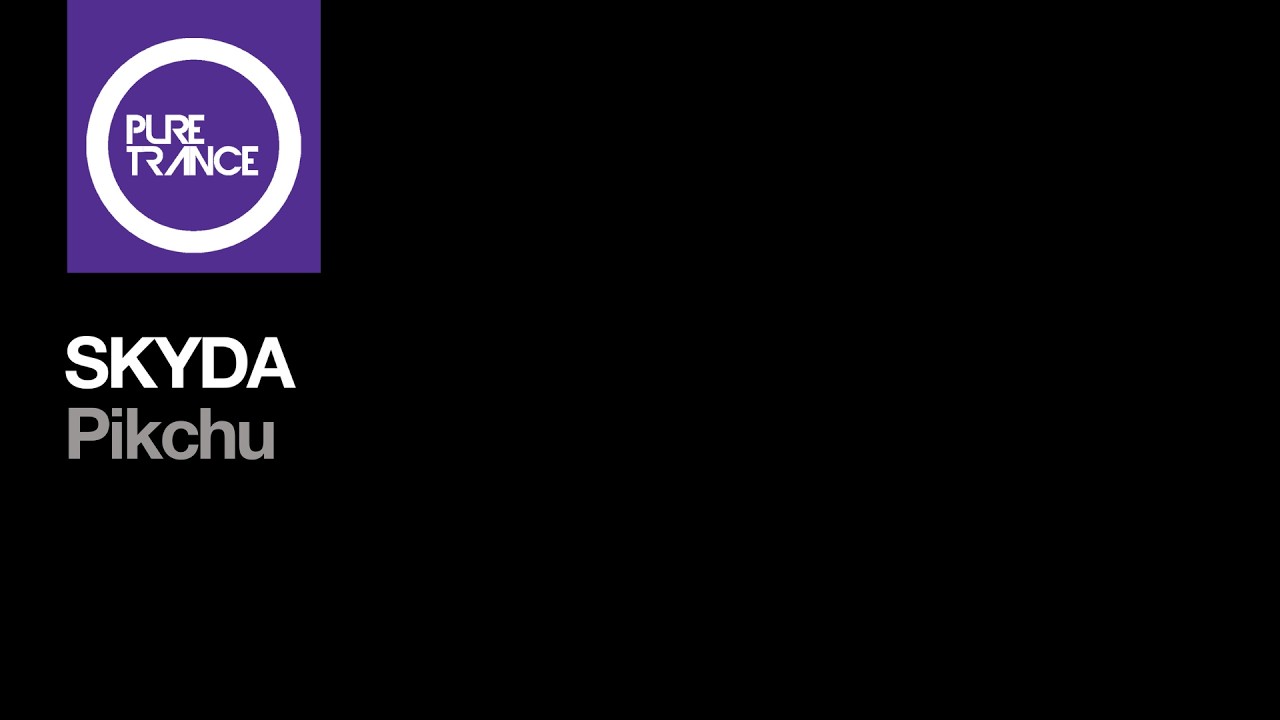 SKYDA - Pikchu [Pure Trance]