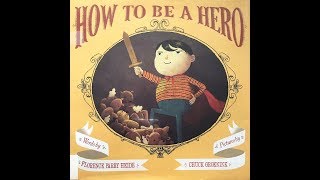 How To Be A Hero a READ ALOUD