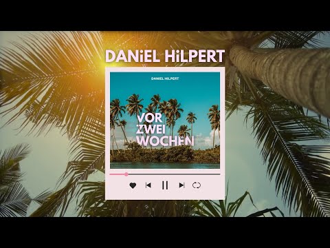 DANiEL HiLPERT - VOR ZWEI WOCHEN - Teaser