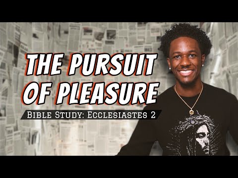 "The Pursuit of Pleasure": Ecclesiastes 2 | Day 2 of 12