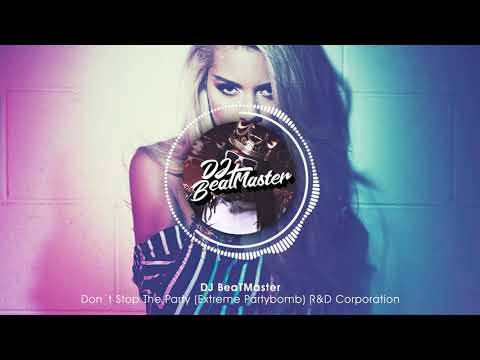 DJ BeaTMaster - Don´t Stop The Party (Extreme Partybomb) | R&D Corporation