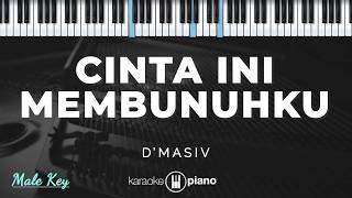 Download lagu Cinta Ini Membunuhku - D'Masiv | KARAOKE PIANO - MALE KEY mp3