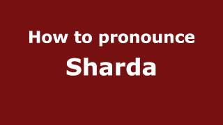 How to pronounce Sharda