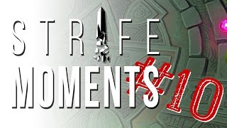Strife Moments #10