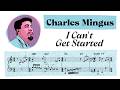 Charles Mingus: I Can't Get Started (Mingus Plays Piano, 1964)