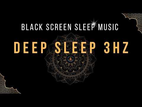 BLACK SCREEN SLEEP MUSIC ☯ 3Hz Delta Brain Waves ☯  Healing Solfeggio Frequencies