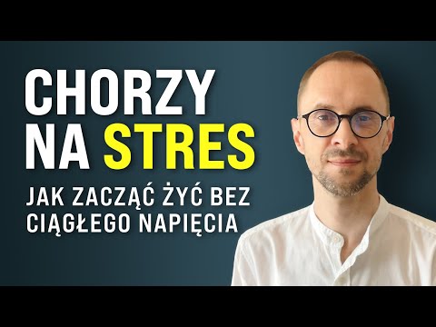 Chorzy na STRES - Jak zacząć żyć bez ciągłego napięcia | Wojtek Wiśniewski Terapia | Odc. 32