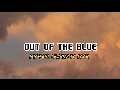 OUT OF THE BLUE- MICHAEL LEARNS TO ROCK