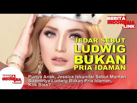 JESSICA ISKANDAR Sebut Mantan Suaminya Ludwig bukan Pria Idaman,