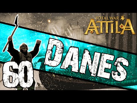 Total War: Attila - Danes Campaign #60 ~ Bane of My Existence!