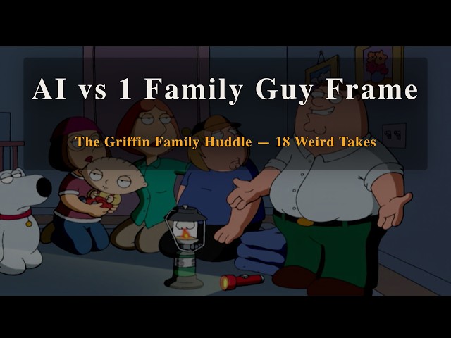 AI vs 1 Family Guy Frame: The Griffin Family Huddle [18 WEIRD Takes] SDDEFAULT Thumbnail