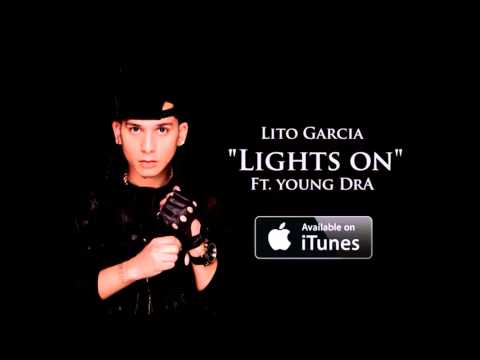 Lito Garcia Ft. Young Dra - Lights On Prod. By Xcel Beats (Audio Only)
