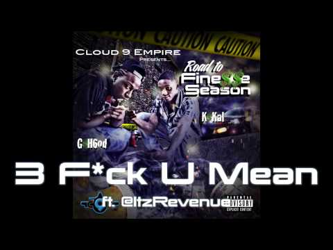 "Fuck U Mean" ft. @ItzRevenue  - G-Hood & K-Kal (Prod. by Deko)