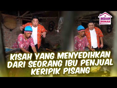 KISAH MENYEDIHKAN DARI SEORANG PENJUAL KERIPIK PISANG😭😭 | BEDAH RUMAH LAGI EPS 118 (3/5)