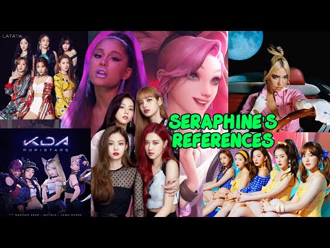 References that K/DA ALL OUT Seraphine Made! BLACKPINK, Red Velvet, Ariana Grande, Dua Lipa & More!