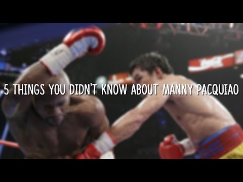 5 Things You Didn’t Know About Manny Pacquiao