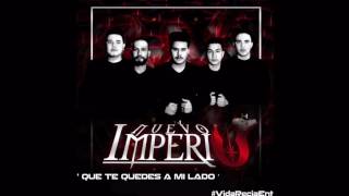 Que Te kedes a Mi Lado -- NUEVO IMPERIO (Inedito )