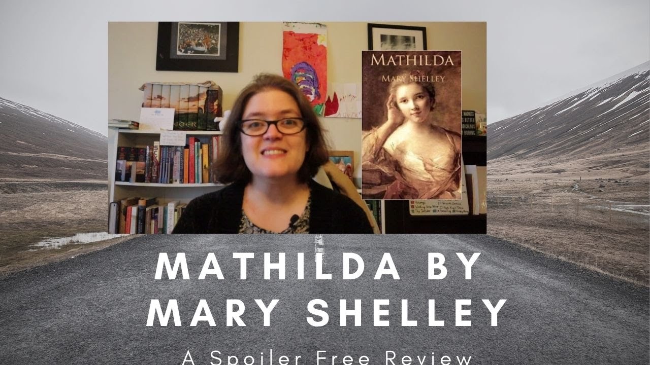 Mathilda by Mary Shelley | Spoiler Free Review
