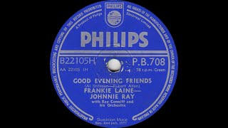 Frankie Laine &amp; Johnnie Ray - Good Evening Friends
