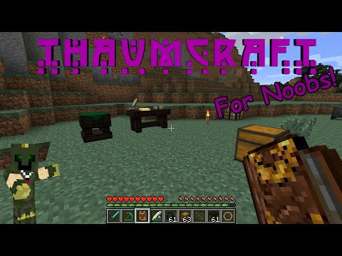 Thaumcraft 4.2 For Noobs - Getting Started (Volume 1)