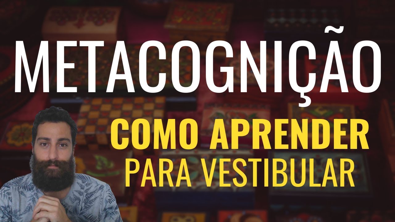 METACOGNIÇÃO: A Mãe de Todas as Técnicas de Estudo!