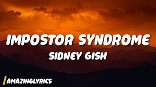 Sidney Gish - Impostor Syndrome (Lyrics)