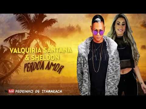 SHELDON FÉRRER E VALQUIRIA SANTANA - PERDOA AMOR - MÚSICA NOVA 2018/SEM VINHETA