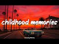 Throwback Trip Back To Childhood Nostalgia Playlist