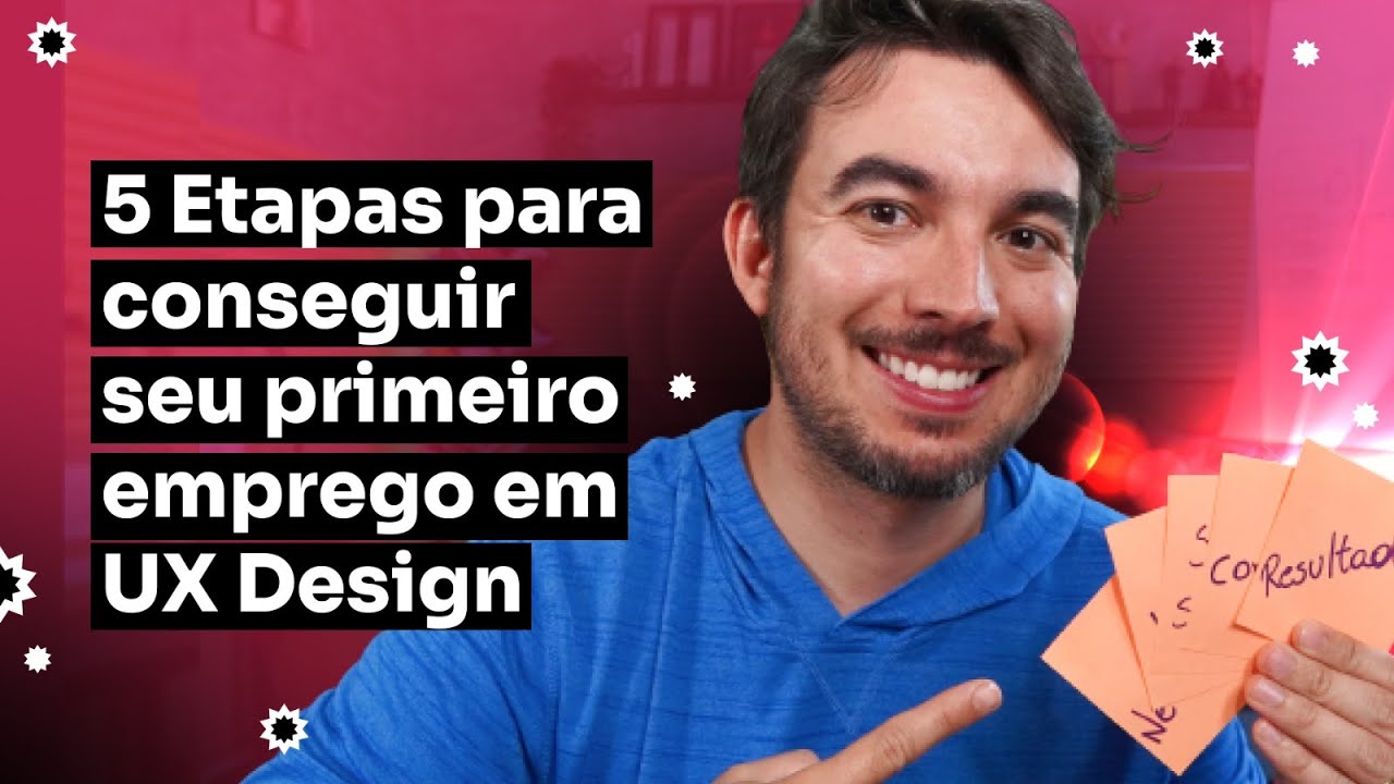 5 Etapas para Conseguir Seu Primeiro Emprego em UX Design