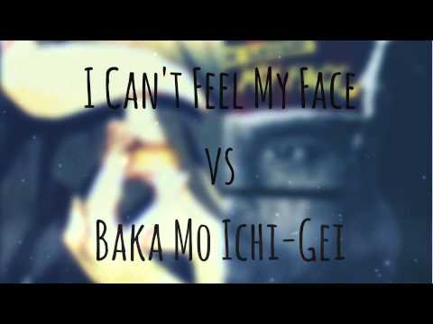I Can't Feel My Face vs Baka Mo Ichi-Gei (Tremil Mashup)