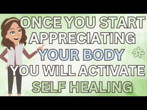 Abraham Hicks- Once You Start Appreciating Your Body, You Will Activate Self Healing 💛✨