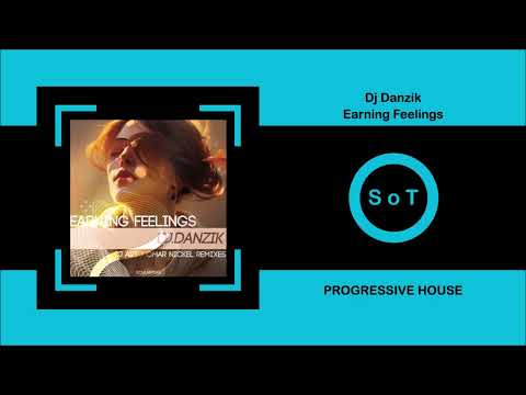 DJ Danzik - Earning Feelings (Original MIx) [Progressive House] [SoulArt Recordings]