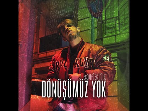 Sofistik - Dönüşümüz Yok(Official Video)